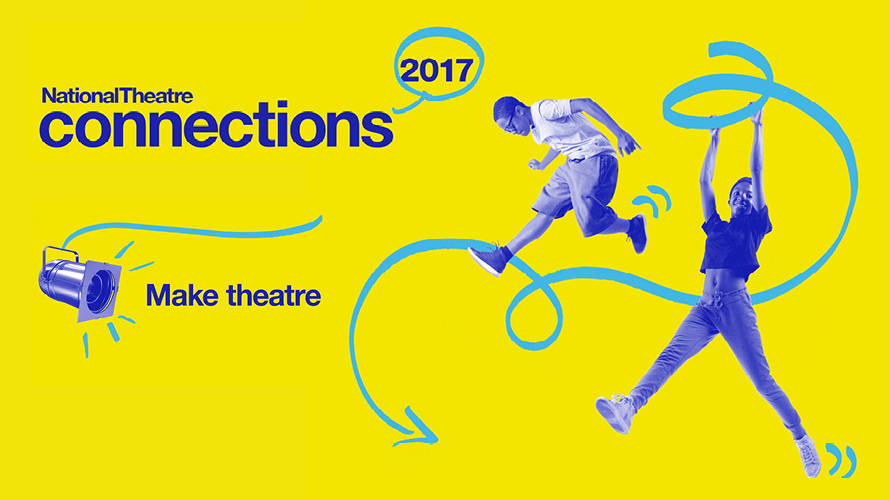 National Theatre Connections Festival Theatre Royal Plymouth