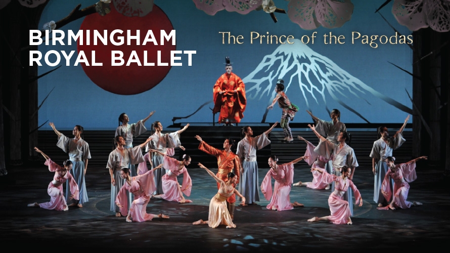 Birmingham Royal Ballet - The Prince of the Pagodas Birmingham Royal Ballet - The Prince of the Pagodas