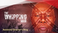 The Whipping Man - Assistant Director's Blog The Whipping Man - Assistant Director's Blog