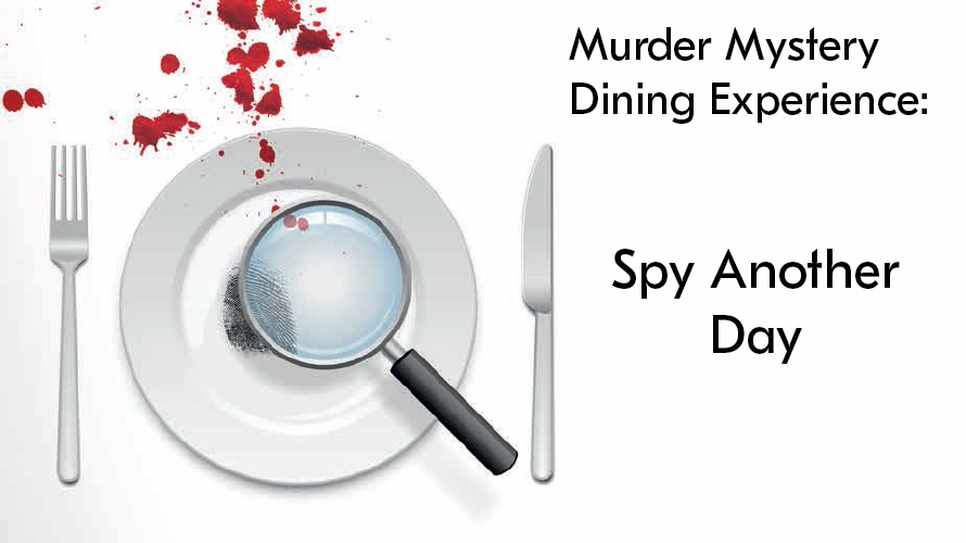 Murder Mystery Dining Experience: Spy Another Day Murder Mystery Dining Experience: Spy Another Day